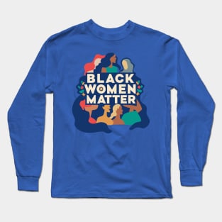 Black Women Matter Long Sleeve T-Shirt